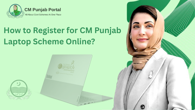How to Register for CM Punjab Laptop Scheme Online